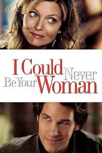 Download I Could Never Be Your Woman (2007) Dual Audio {Hindi-English} BluRay 480p [300MB] || 720p [830MB] || 1080p [1.9GB]