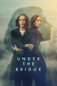 Download Under The Bridge (Season 1) {English Audio With Subtitles} WeB-DL 720p [250MB] || 1080p [980MB]