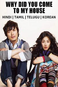 Download Why Did You Come to My House? (2009) Dual Audio (Hindi-Korean) Esub Web-Dl 480p [340MB] || 720p [930MB] || 1080p [2.1GB]